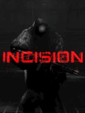 INCISION
