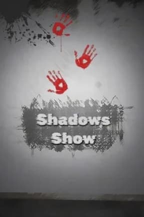 Shadows Show
