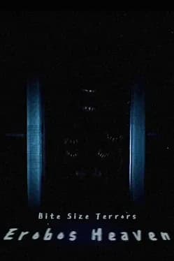 Bite Size Terrors: Erobos Heaven