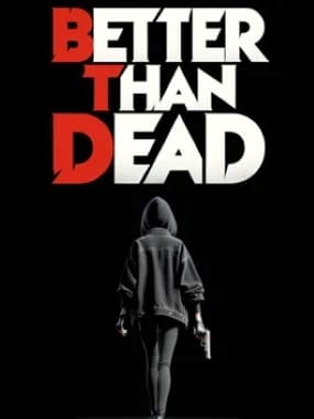 Better Than Dead