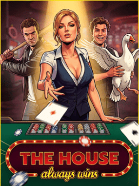 The House Always Wins