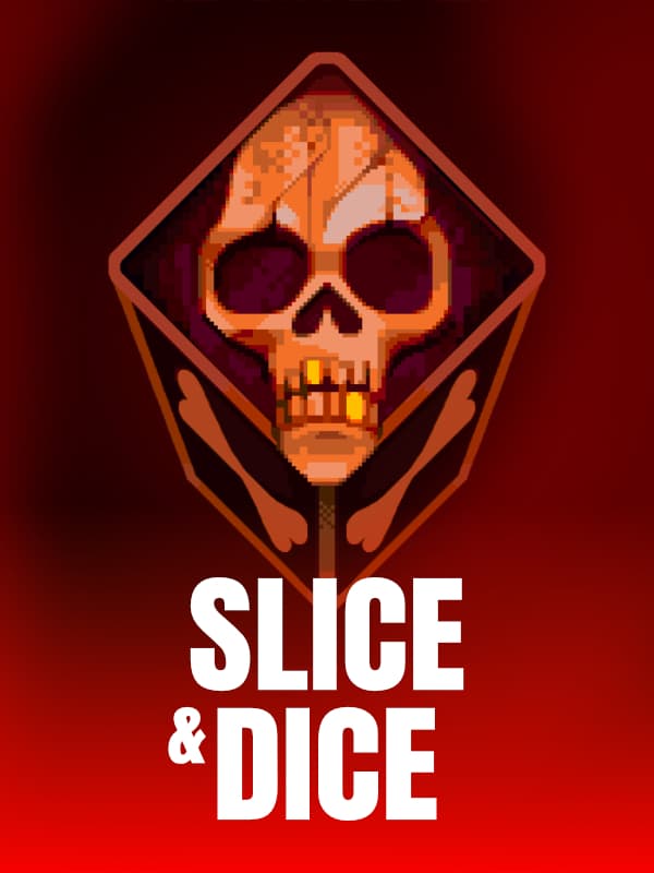 Slice & Dice