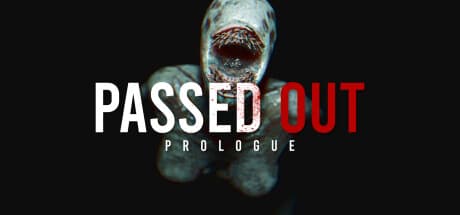 Passed Out Prologue