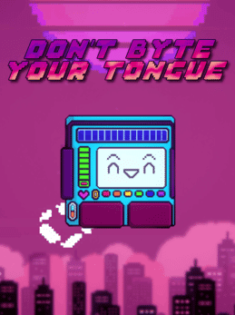 Don't Byte Your Tongue