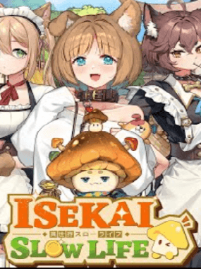 Isekai:Slow Life