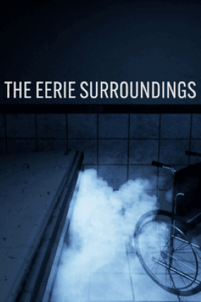 The Eerie Surroundings