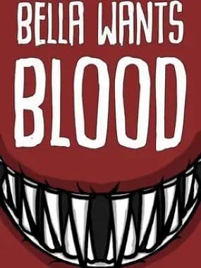 Bella Wants Blood