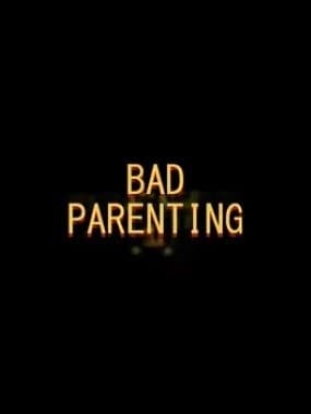 Bad Parenting