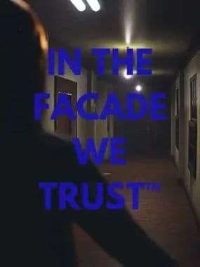 IN THE FACADE WE TRUST